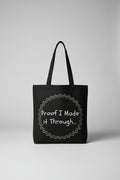 Proof I Made it Through - Canvas Tote