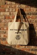 What Didn't Break Me, Built Me - Canvas Tote