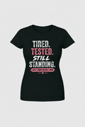 Tired. Tested. Still Standing. – Mom Life Tee
