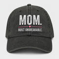 Mom Built Unbreakable Cap